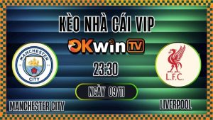 Kèo Nhà Cái Man City vs Liverpool – Soi Kèo Premier League 09/11